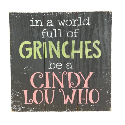 18″ x 18″ Wooden Sign ” In a World Full of Grinches ”